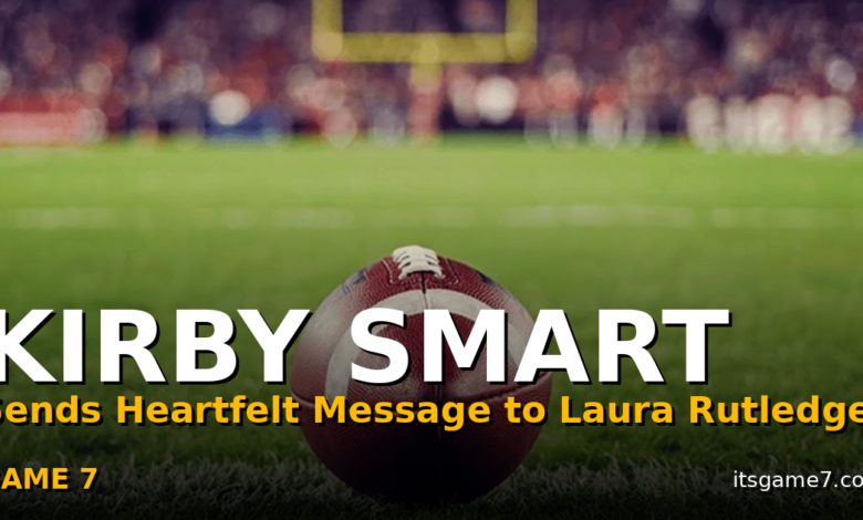 Kirby Smart Sends Heartfelt Message to Laura Rutledge After Her SEC Nation Departure