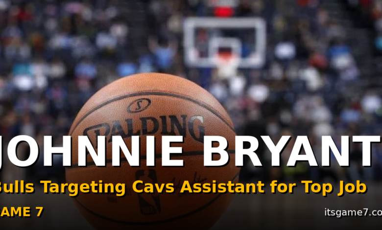 Chicago Bulls Eyeing Cavaliers Assistant Johnnie Bryant for Head Coach Vacancy