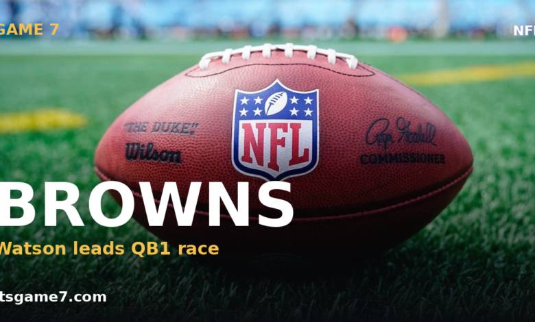 Browns QB Battle: Why Deshaun Watson Has the Edge on Shedeur Sanders for Week 1 1