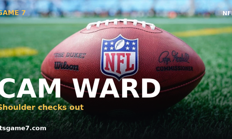 Titans QB Cam Ward's Shoulder Is 'Perfectly Healthy,' Coach Says: Big News for Tennessee 1
