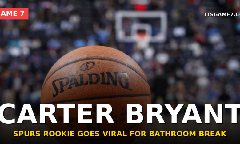 Spurs Rookie Carter Bryant Filmed Using Public Bathroom Mid-Game and the Internet Will Not Let It Go 1