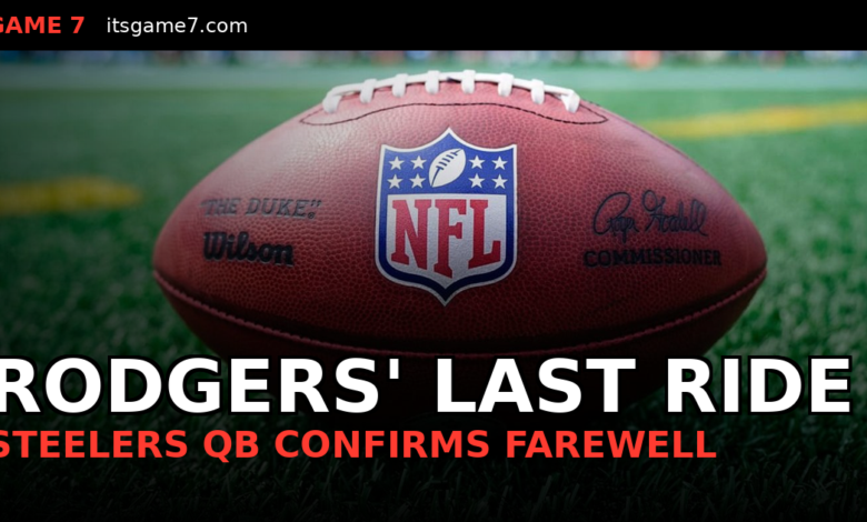 Aaron Rodgers Announces 2026 Will Be His Final NFL Season With Steelers
