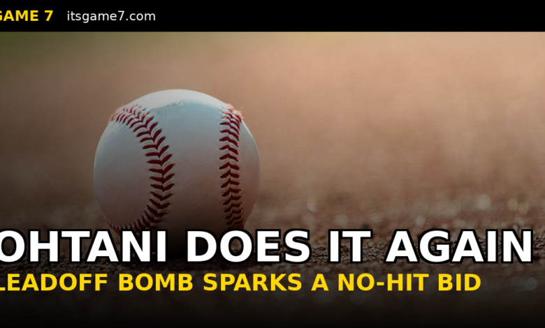 Shohei Ohtani's Leadoff Homer Fuels Dodgers No-Hit Bid: Is He Having His Best Season Yet?