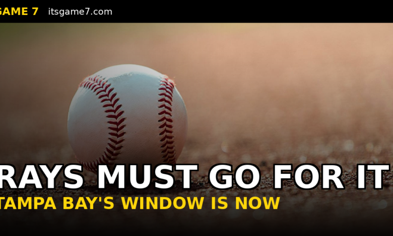 Why the Rays Must Be Aggressive at the 2026 Trade Deadline to Maximize Their Window