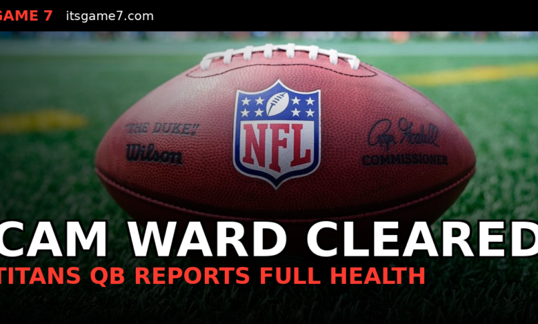 Cam Ward's Shoulder Is 'Perfectly Healthy': Are the Titans Ready for a Sophomore Leap?