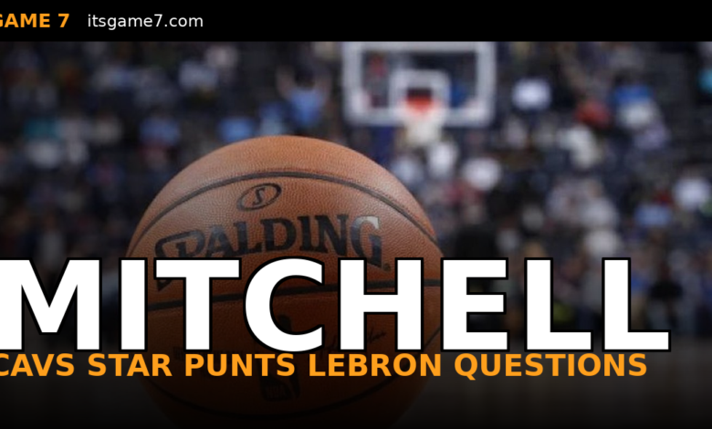 Donovan Mitchell Just Punted Every LeBron Question. The Cavaliers Have a Bigger Decision Coming.