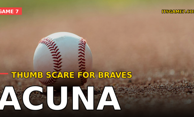 Ronald Acuna Jr. Exits Braves Game With Thumb Pain Just Days After Hamstring Return 1