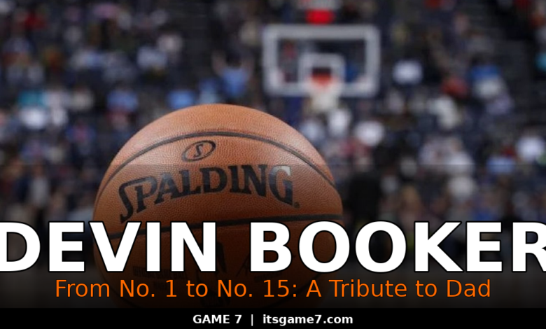 Devin Booker Is Changing His Suns Jersey to No. 15 to Honor His Father. Here's the Story Behind It. 1
