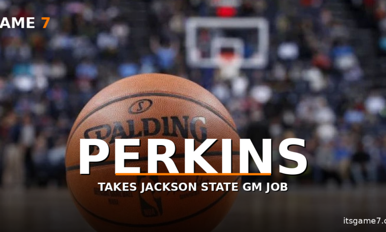 Kendrick Perkins Lands Jackson State GM Job While Keeping His ESPN Spot 1
