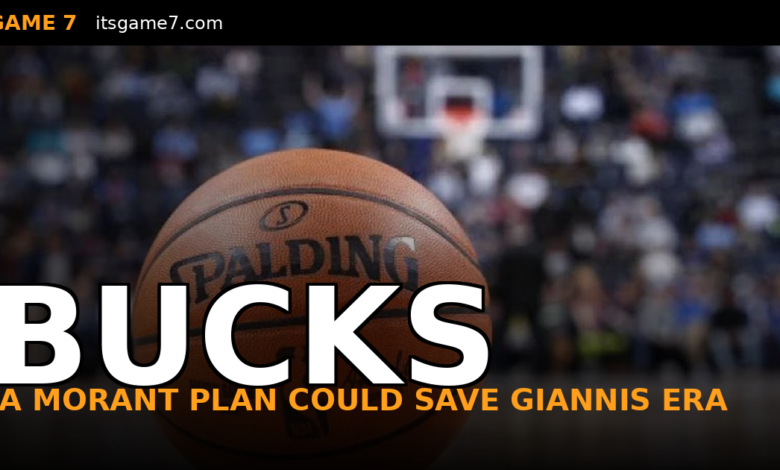 The Bucks Are Quietly Plotting a Ja Morant Trade and That Would Change Everything 1