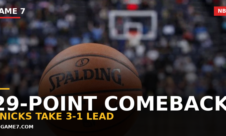 Knicks Pull Off 29-Point Comeback to Take 3-1 Lead in NBA Finals: Inside the Wildest Rally in Finals History 1