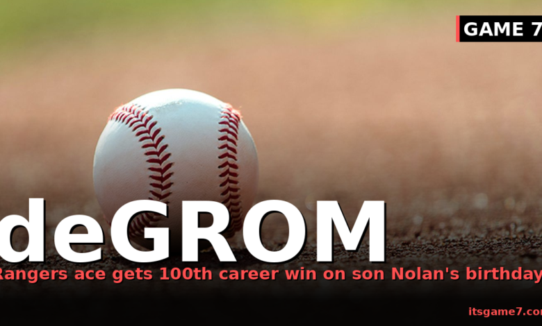 Jacob deGrom Wins No. 100 on Son's Third Birthday: What Made Rangers Ace's Milestone Special