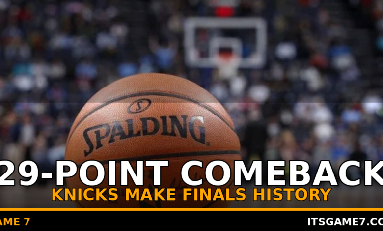 Knicks Erase 29-Point Deficit in Game 4. This Is the Wildest Comeback in NBA Finals History 1