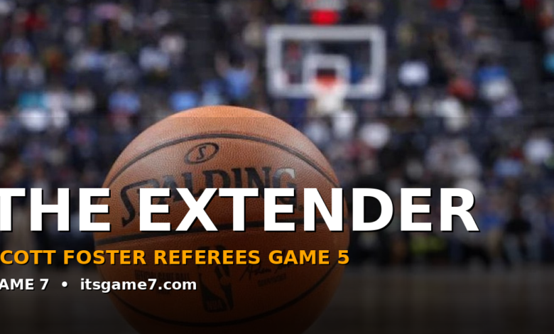 Scott Foster Is Reffing Game 5. Knicks Fans Have a Right to Be Nervous. 1