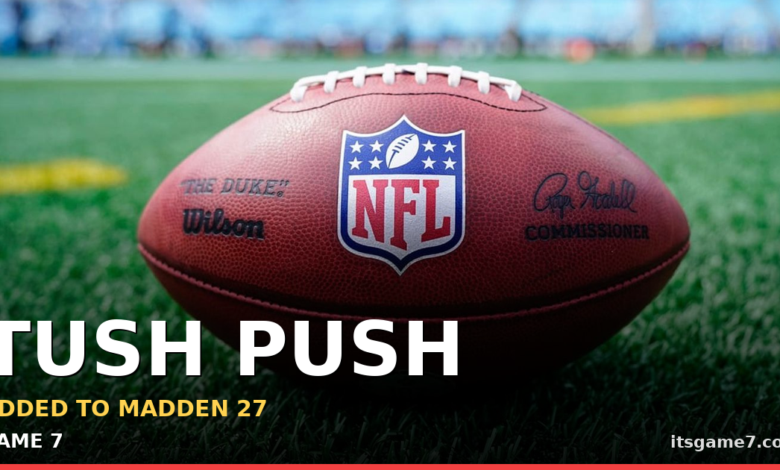 The Tush Push Is Officially Coming to Madden 27 After Years of Real-Life Controversy 1