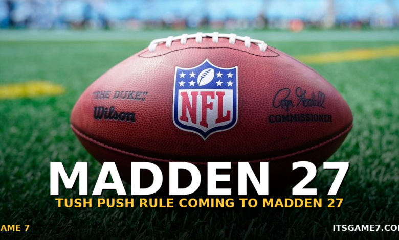Madden 27 Adds Controversial Tush Push Rule Change: How EA Is Responding to the Eagles Dominance