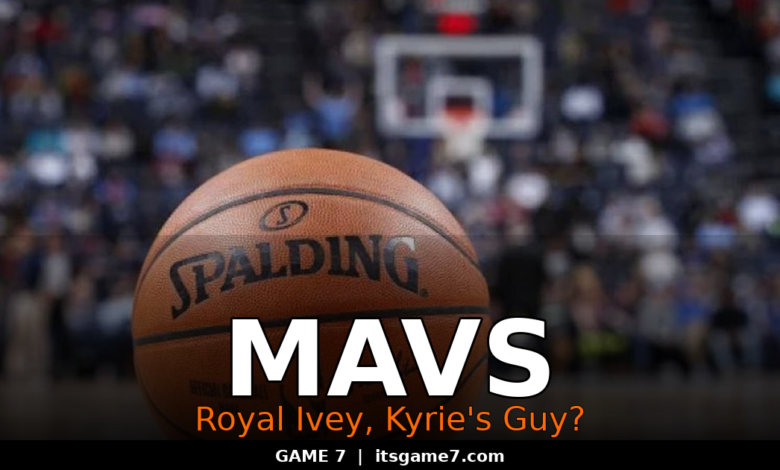 Will the Mavericks Hire Royal Ivey? The Kyrie Irving Connection Says Yes. 1