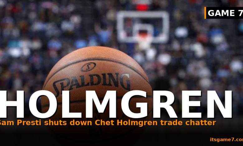 Thunder Make Decision on Chet Holmgren Future After Bad Spurs Series: No Trade Coming