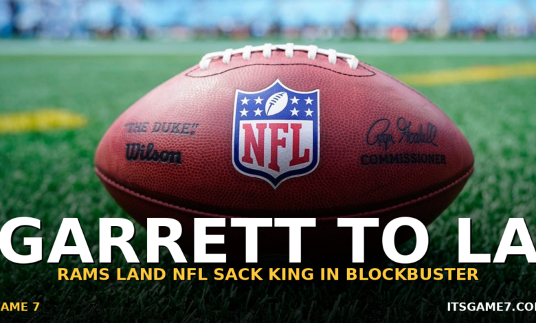 Myles Garrett Traded to Rams in Blockbuster Deal: How LA Pulled Off the NFL's Boldest Move