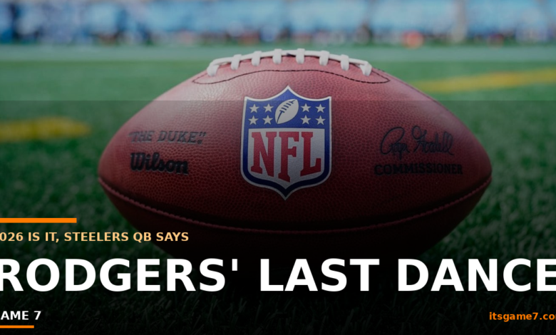Aaron Rodgers Says 2026 Will Be His Final NFL Season. The Steelers Are His Last Stop. 1