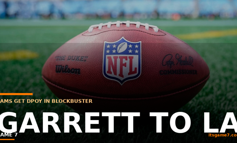 Myles Garrett Traded to Rams in NFL Offseason Blockbuster. What Cleveland and Los Angeles Got. 1