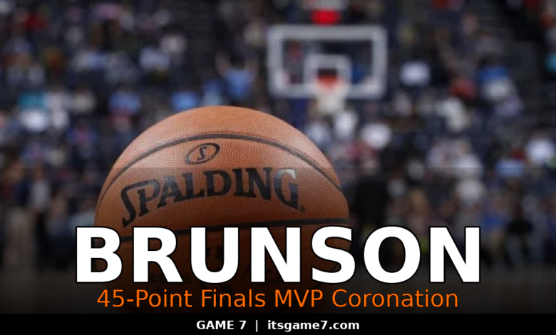 Jalen Brunson Drops 45 in Game 5 to Lock Up Finals MVP. The Knicks Never Looked Back. 1