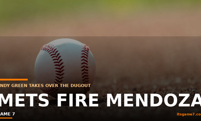 Mets Fire Carlos Mendoza and Name Andy Green Interim Manager. The Reset Is Officially On. 1