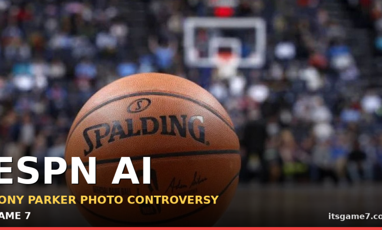 ESPN Catches Backlash for Using AI to Edit a Tony Parker Photo During NBA Finals Broadcast 1