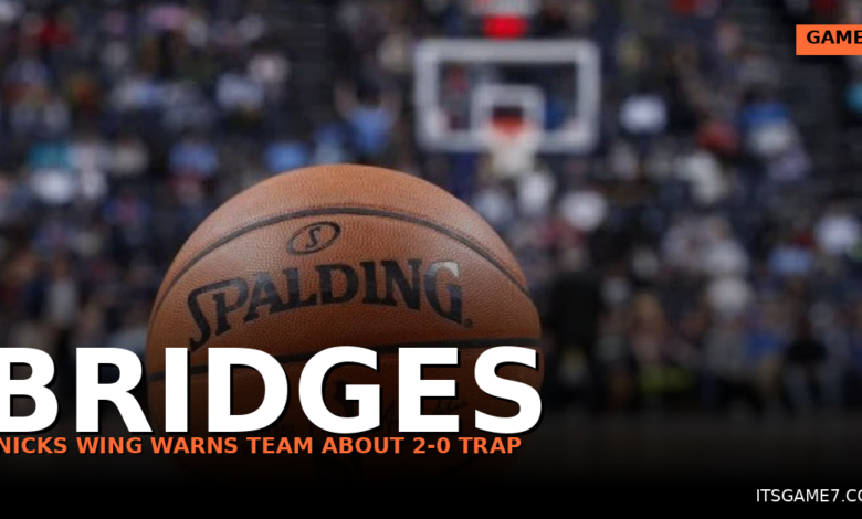 Mikal Bridges Knows What a 2-0 Lead Looks Like. He Is Warning the Knicks.