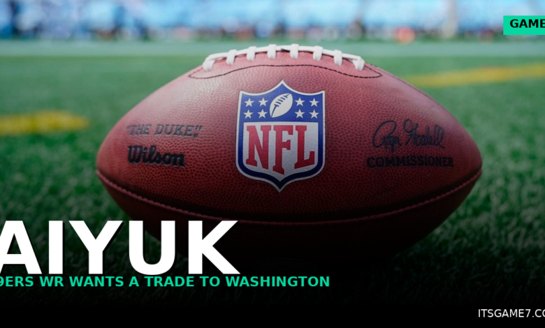 Brandon Aiyuk Wants to Play in Washington. The 49ers Want to Move On.