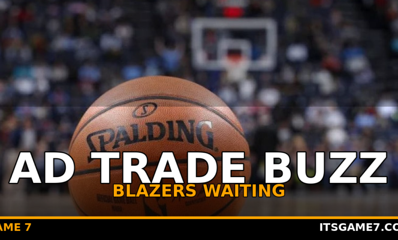 Anthony Davis Trade Rumors: Blazers Are Waiting With Open Arms 1