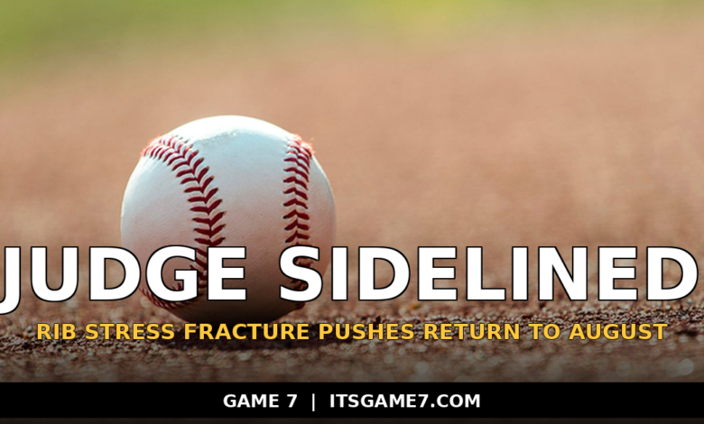 Aaron Judge Out Until August With Rib Stress Fracture, Yankees Sweat the Calendar 1