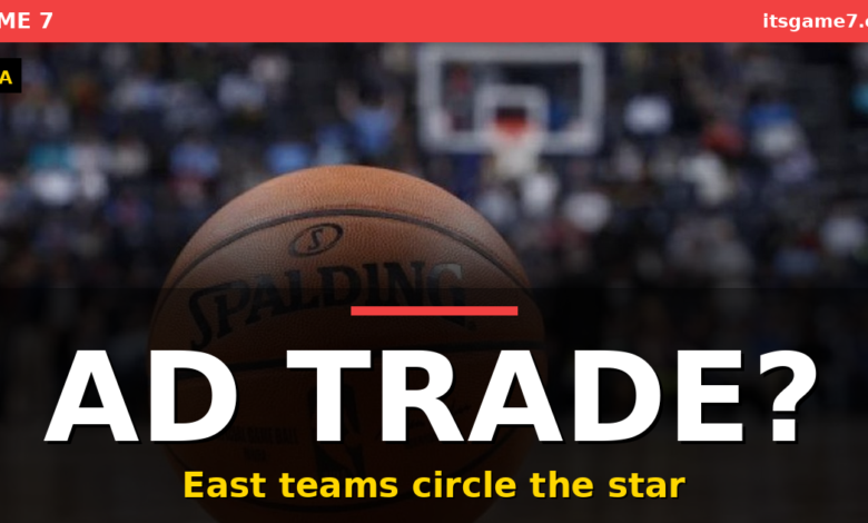 Anthony Davis Trade Buzz Builds As East Contenders Circle 1