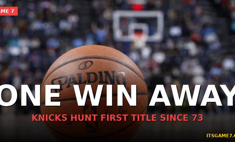 Knicks Have One Win Left for Their First Title Since 1973. Game 5 Is Everything 1