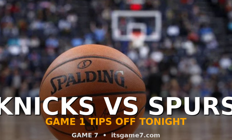 Knicks vs Spurs NBA Finals Game 1 Tonight: Why This Series Is Going Seven Games 1