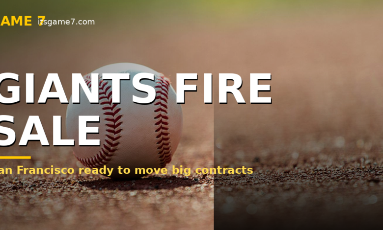 Giants Fire Sale Looms: San Francisco Front Office Ready to Sell Everything