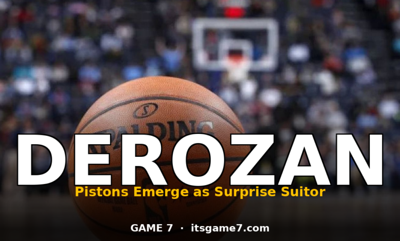 DeMar DeRozan to the Pistons Would Actually Make Sense: Detroit Needs a Closer