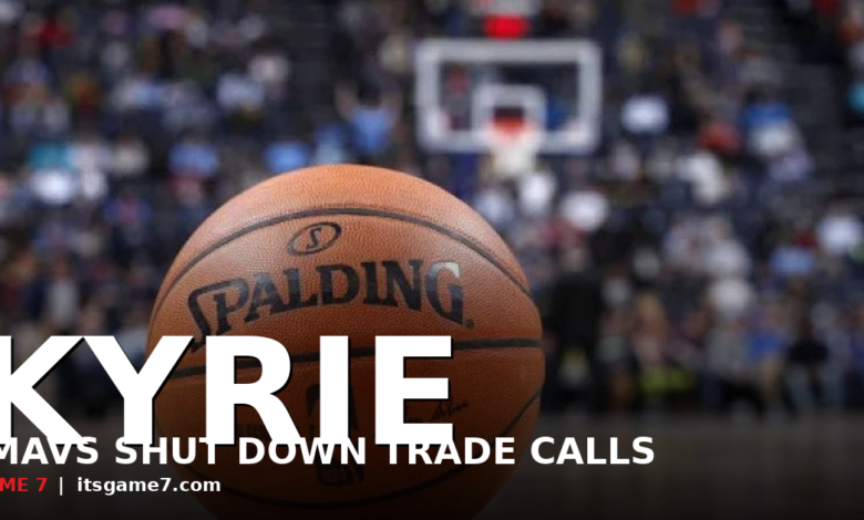 Mavericks Reject Kyrie Irving Trade Calls, Bank on Flagg Pairing