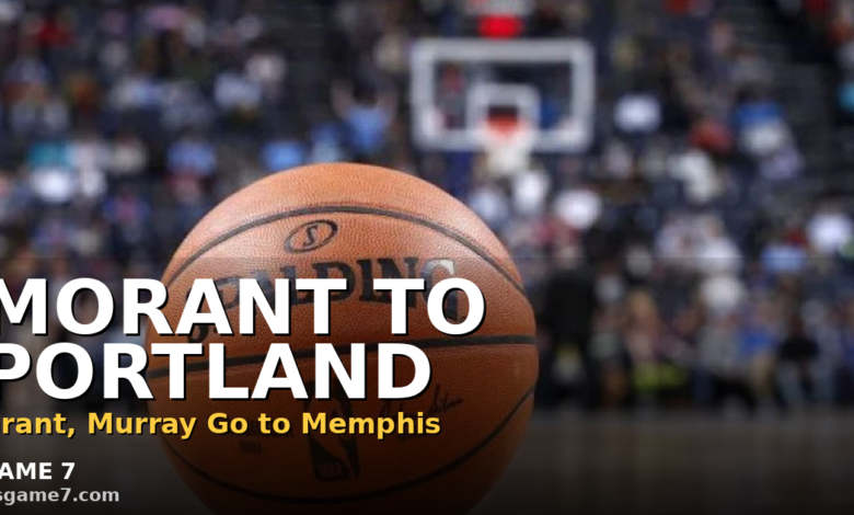 Ja Morant Traded to the Trail Blazers for Jerami Grant and Kris Murray, and the Fit Is Weird
