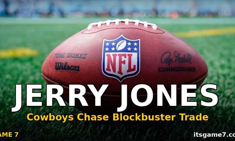 Jerry Jones Hints at Cowboys Blockbuster Trade, Says He'd 'Give Up the Future' for a Star