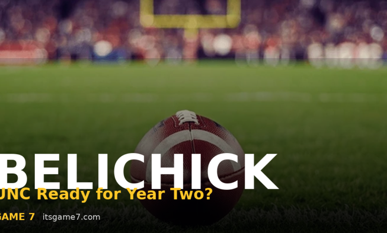 Bill Belichick Says His UNC Roster Is Way Ahead of Last Year: Can He Actually Prove It? 1