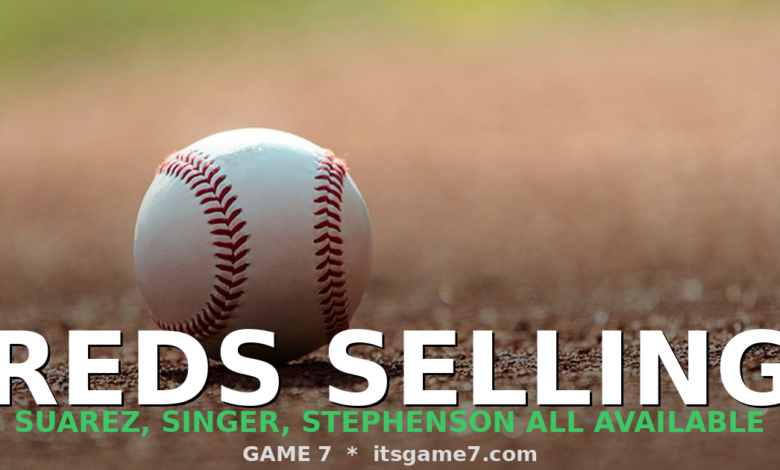 Reds Ready to Sell at the Deadline. Suarez, Singer, Stephenson All on the Block. 1