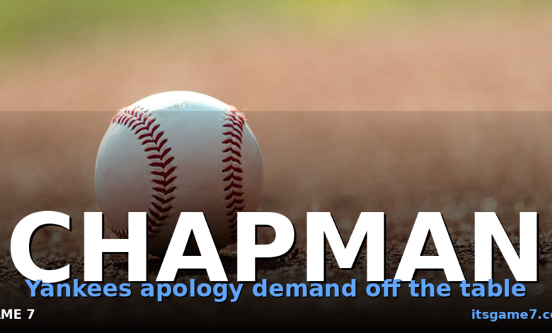 Aroldis Chapman Drops His Yankees Apology Demand: What Changed in a Month 1