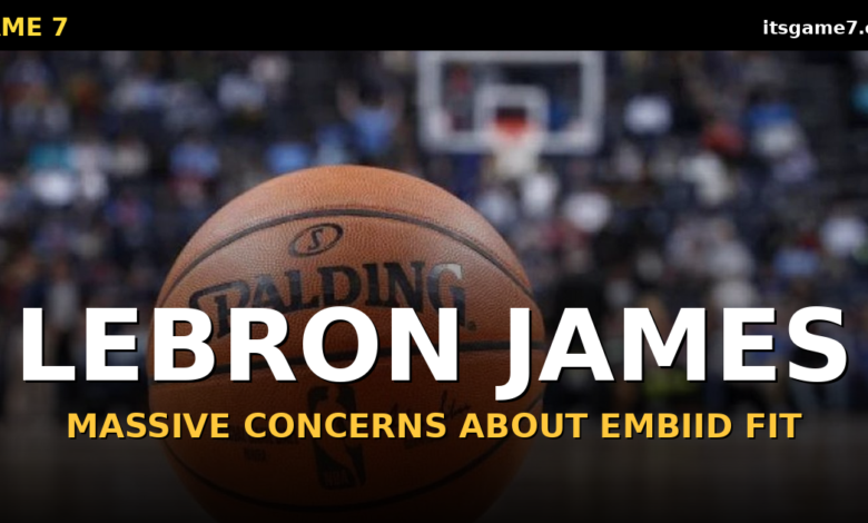 LeBron James Has Real Concerns About Joel Embiid Fit With Sixers Pursuit 1