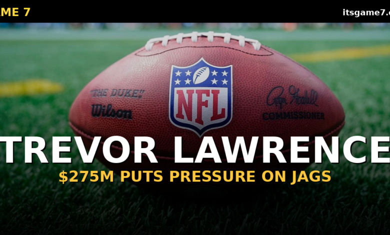 Trevor Lawrence's $275 Million Extension Puts Him in Rare Air. It Also Puts Pressure on the Jags. 1