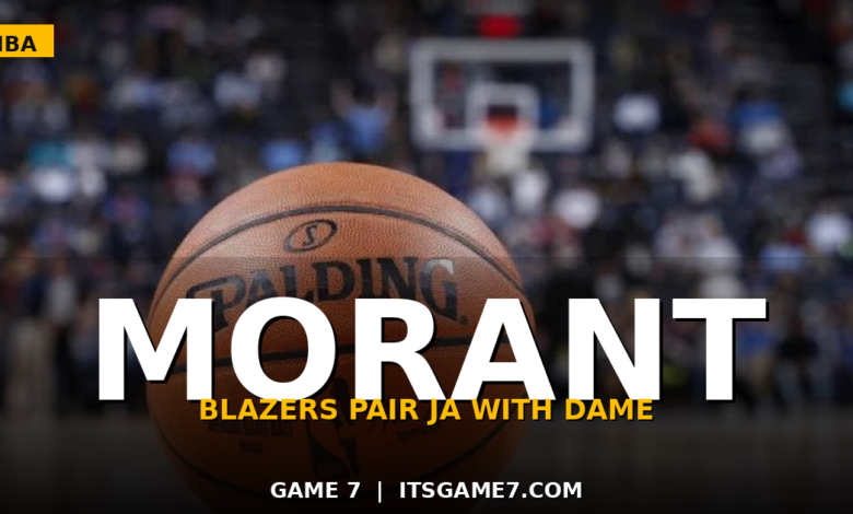 Ja Morant Trade to Trail Blazers: Grizzlies End Era, Blazers Get Their Star 1
