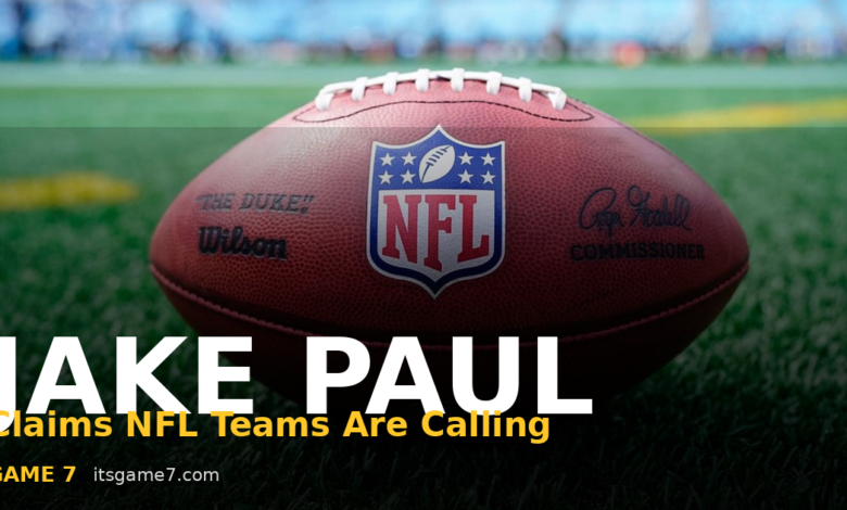 Jake Paul Says NFL Teams Want to Sign Him: Are They Actually Interested? 1