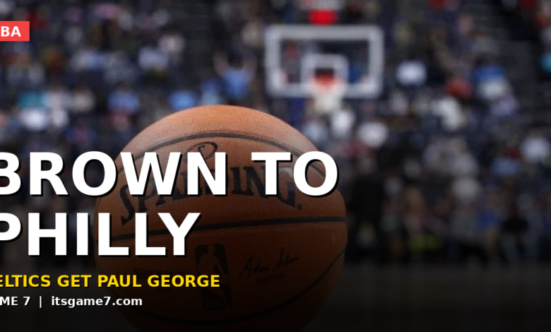 Celtics Trade Jaylen Brown to 76ers for Paul George and Two First-Round Picks in Stunning Blockbuster 1