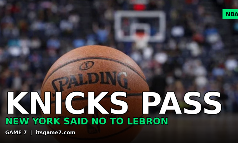 Why the Knicks Turned Down LeBron James: The One Team That Said No