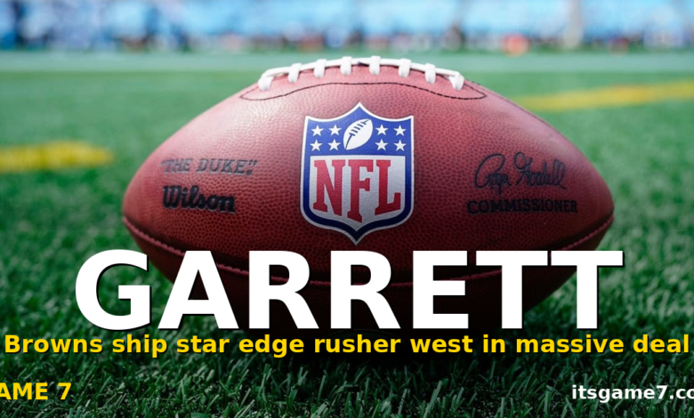 Myles Garrett Trade to Rams Sends Shockwaves Through the NFL
